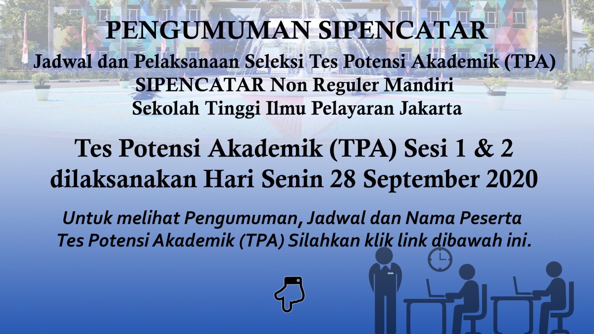 Pengumuman Pelaksanaan Seleksi Tes Potensi Akademik (TPA) SIPENCATAR Non Reguler Mandiri STIP Jakarta